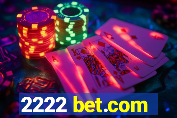 2222 bet.com